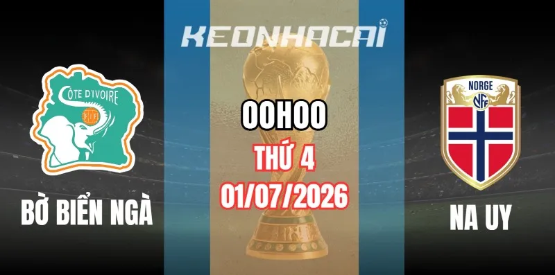 Kèo nhà cái Bờ Biển Ngà vs Na Uy – Vòng loại trực tiếp World Cup 00h00 ngày 01/07/2026