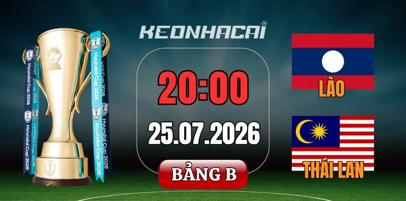 Kèo nhà cái Lào vs Thái Lan – Vòng bảng ASEAN Cup 20h00 ngày 25/07/2026